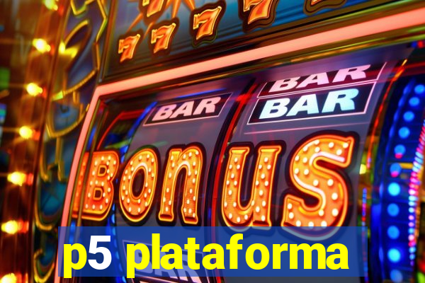 p5 plataforma